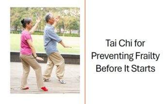 Tai Chi for Preventing Frailty Before It Starts